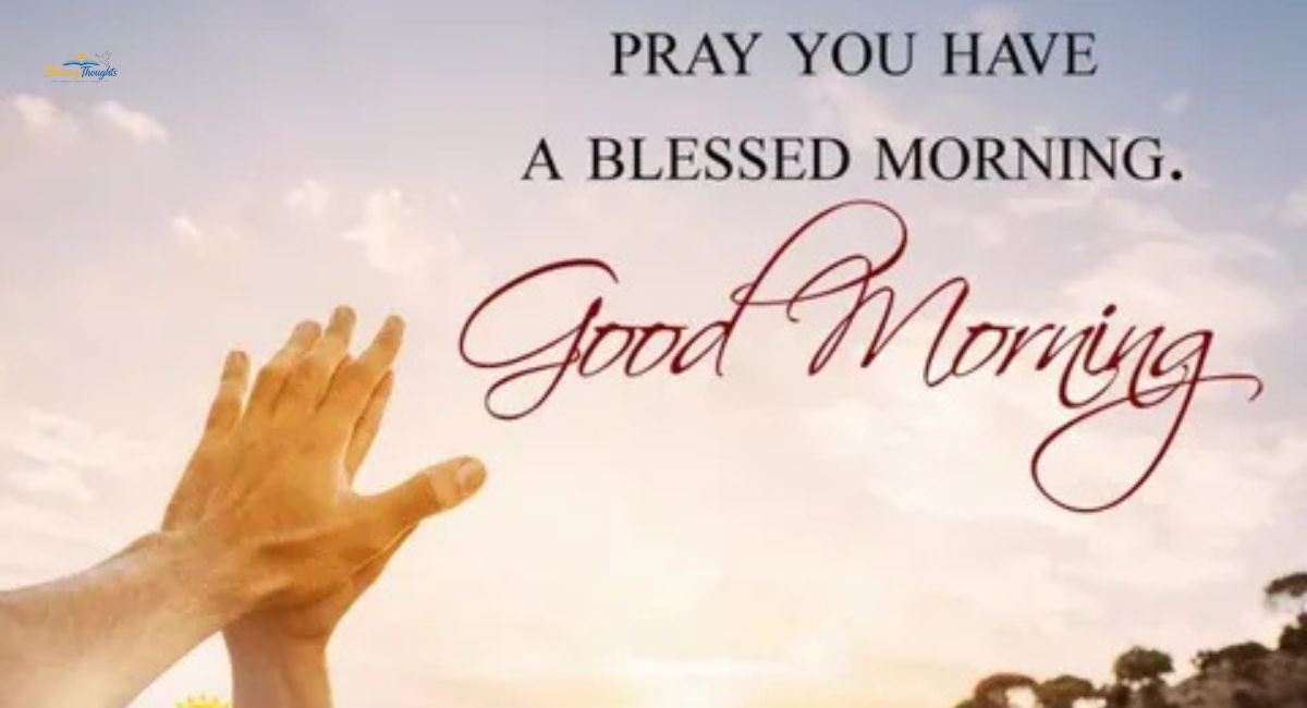210+ Positive Good Morning Blessings, Quotes, Prayers & Images for Daily Inspiration
