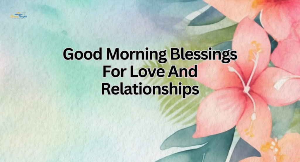Good Morning Blessings for Friends, Family, and Loved Ones