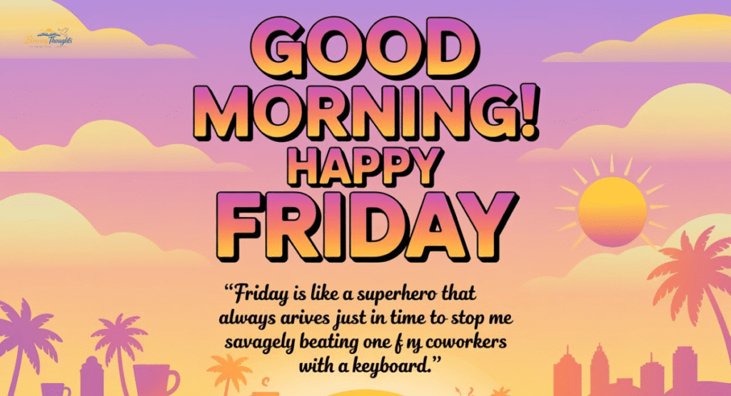 Social media friendly Good morning Friday wishes for Instagram and Facebook stories