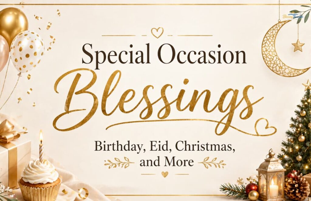Special occasion blessings for Birthday, Eid, and Christmas.