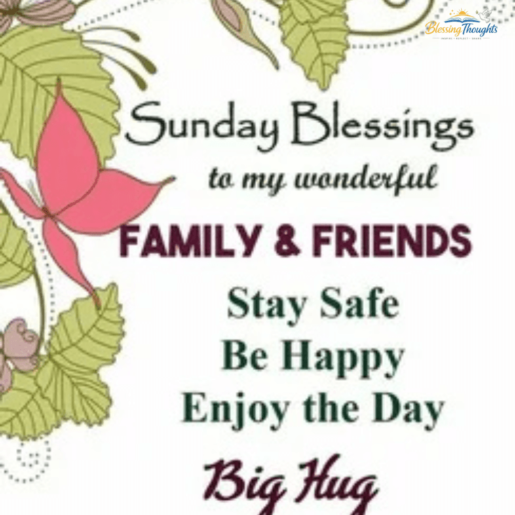 "Heartfelt Sunday blessings and wishes to share with your friends and beloved family.